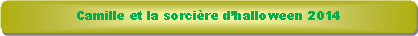 Rectangle � coins arrondis: Camille et la sorci�re d�halloween 2014