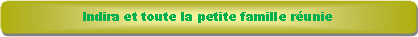 Rectangle � coins arrondis: Indira et toute la petite famille r�unie